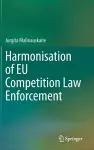 Harmonisation of EU Competition Law Enforcement cover