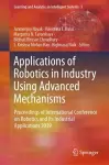 Applications of Robotics in Industry Using Advanced Mechanisms cover