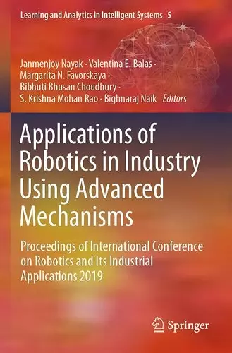 Applications of Robotics in Industry Using Advanced Mechanisms cover
