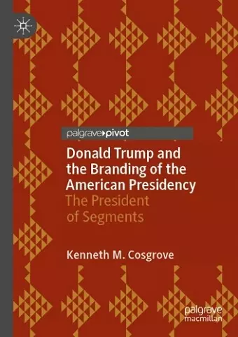 Donald Trump and the Branding of the American Presidency cover