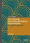 Fact-Checking Journalism and Political Argumentation cover