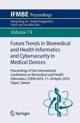 Future Trends in Biomedical and Health Informatics and Cybersecurity in Medical Devices cover