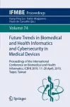 Future Trends in Biomedical and Health Informatics and Cybersecurity in Medical Devices cover
