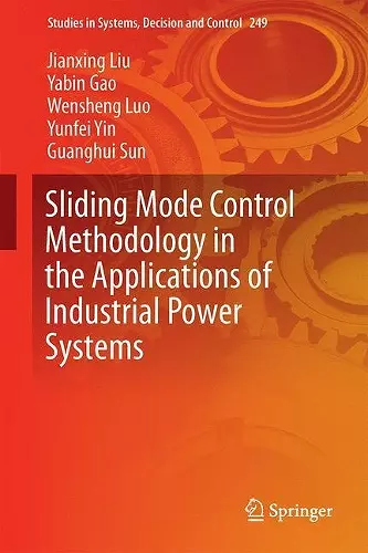 Sliding Mode Control Methodology in the Applications of Industrial Power Systems cover