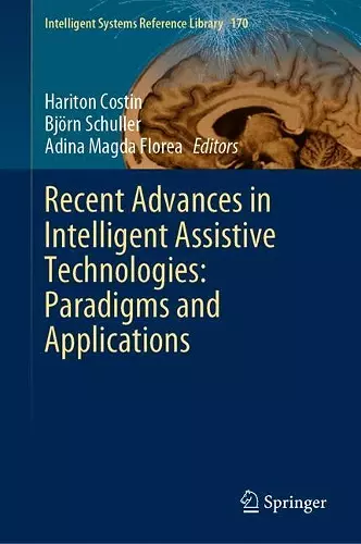 Recent Advances in Intelligent Assistive Technologies: Paradigms and Applications cover