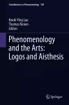 Phenomenology and the Arts: Logos and Aisthesis cover