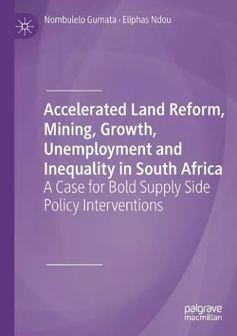 Accelerated Land Reform, Mining, Growth, Unemployment and Inequality in South Africa cover