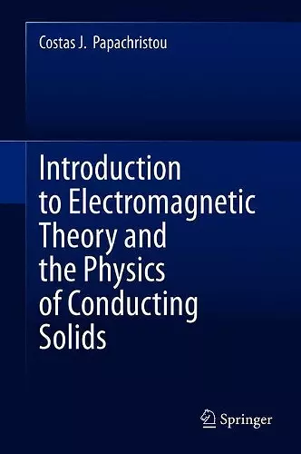 Introduction to Electromagnetic Theory and the Physics of Conducting Solids cover