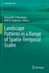 Landscape Patterns in a Range of Spatio-Temporal Scales cover