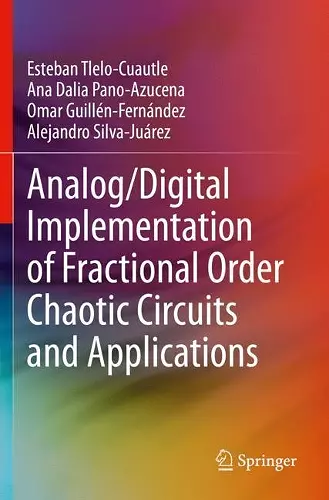 Analog/Digital Implementation of Fractional Order Chaotic Circuits and Applications cover