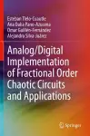 Analog/Digital Implementation of Fractional Order Chaotic Circuits and Applications cover