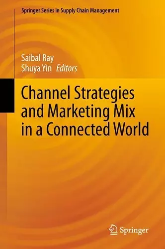 Channel Strategies and Marketing Mix in a Connected World cover