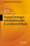 Channel Strategies and Marketing Mix in a Connected World cover