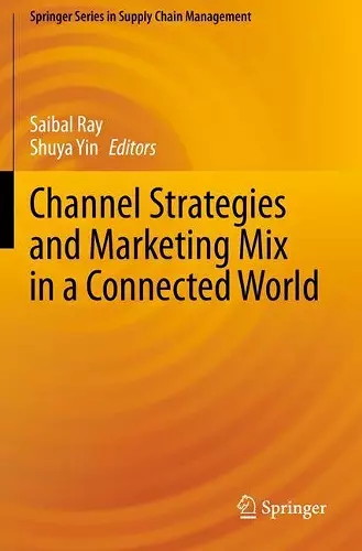 Channel Strategies and Marketing Mix in a Connected World cover