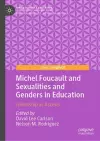 Michel Foucault and Sexualities and Genders in Education cover