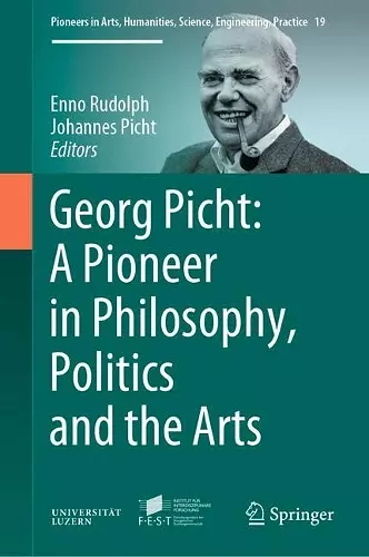 Georg Picht: A Pioneer in Philosophy, Politics and the Arts cover