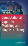 Computational Cognitive Modeling and Linguistic Theory cover