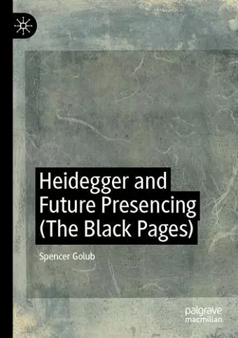 Heidegger and Future Presencing (The Black Pages) cover