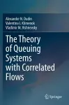 The Theory of Queuing Systems with Correlated Flows cover
