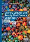 Literary Cultures and Twenty-First-Century Childhoods cover