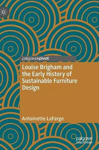 Louise Brigham and the Early History of Sustainable Furniture Design cover