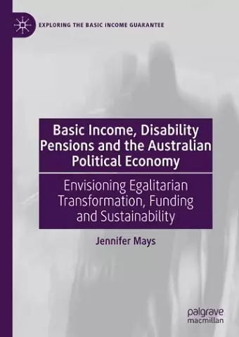 Basic Income, Disability Pensions and the Australian Political Economy cover