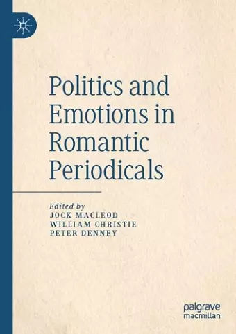 Politics and Emotions in Romantic Periodicals cover