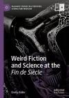 Weird Fiction and Science at the Fin de Siècle cover