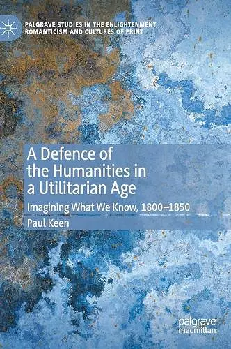 A Defence of the Humanities in a Utilitarian Age cover