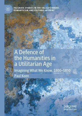 A Defence of the Humanities in a Utilitarian Age cover