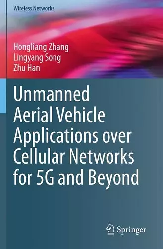 Unmanned Aerial Vehicle Applications over Cellular Networks for 5G and Beyond cover