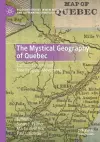 The Mystical Geography of Quebec cover