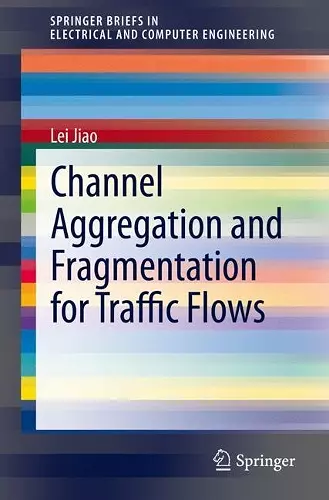 Channel Aggregation and Fragmentation for Traffic Flows cover