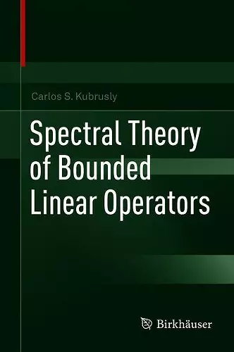 Spectral Theory of Bounded Linear Operators cover
