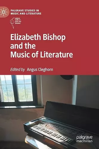 Elizabeth Bishop and the Music of Literature cover