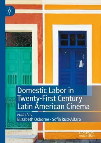 Domestic Labor in Twenty-First Century Latin American Cinema cover