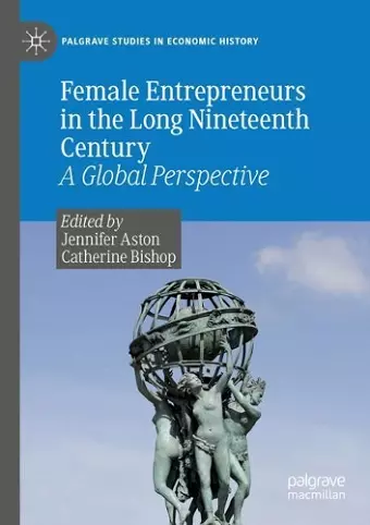 Female Entrepreneurs in the Long Nineteenth Century cover