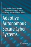 Adaptive Autonomous Secure Cyber Systems cover