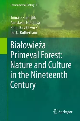 Białowieża Primeval Forest: Nature and Culture in the Nineteenth Century cover