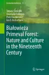 Białowieża Primeval Forest: Nature and Culture in the Nineteenth Century cover