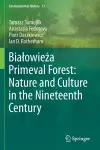 Białowieża Primeval Forest: Nature and Culture in the Nineteenth Century cover