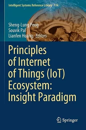 Principles of Internet of Things (IoT) Ecosystem: Insight Paradigm cover