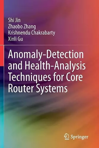 Anomaly-Detection and Health-Analysis Techniques for Core Router Systems cover