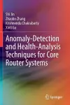 Anomaly-Detection and Health-Analysis Techniques for Core Router Systems cover