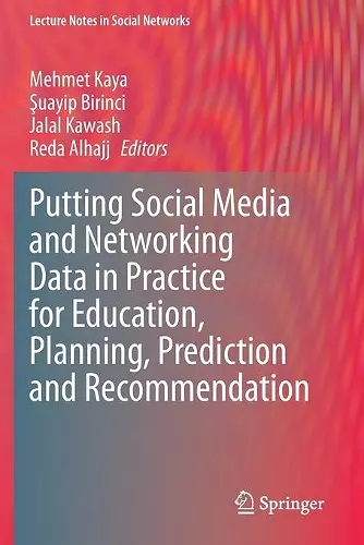 Putting Social Media and Networking Data in Practice for Education, Planning, Prediction and Recommendation cover