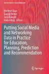 Putting Social Media and Networking Data in Practice for Education, Planning, Prediction and Recommendation cover