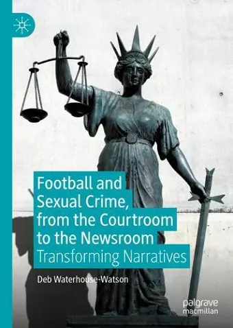 Football and Sexual Crime, from the Courtroom to the Newsroom cover