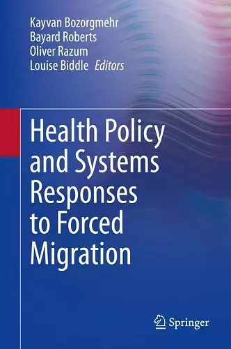 Health Policy and Systems Responses to Forced Migration cover