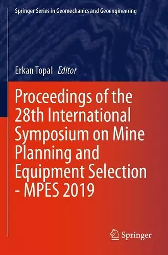 Proceedings of the 28th International Symposium on Mine Planning and Equipment Selection - MPES 2019 cover