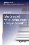 Delay Controlled Partial Synchronization in Complex Networks cover